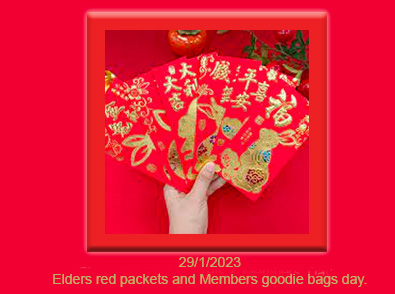 29/1/2023 Elders red packets and Members goodie bags day.